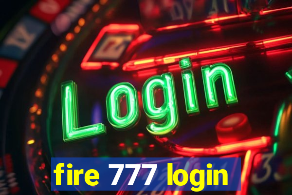 fire 777 login